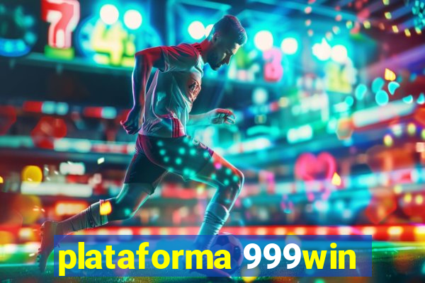 plataforma 999win